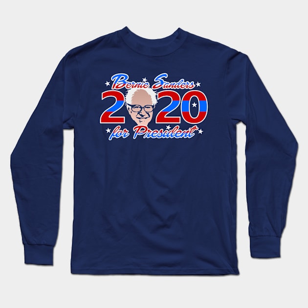 Bernie Sanders for President 2020 Long Sleeve T-Shirt by TeeCreations